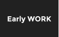 Early WORK